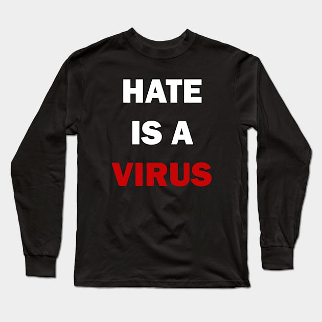 Hate is a virus Long Sleeve T-Shirt by valentinahramov